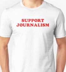 support journalism Unisex T-Shirt