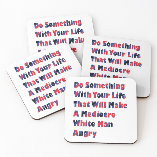 Item preview, Do Something With Your Life That Will Make A Mediocre White Man Angry designed and sold by PraArts2002.