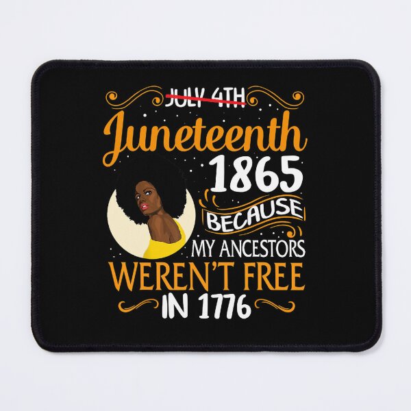 Item preview, 1865 BECAUSE MY ANCESTORS WEREN'T FREE IN 1776 JUNETEENTH INDEPENDENCE FREEDOM DAY designed and sold by lukas69graphic.