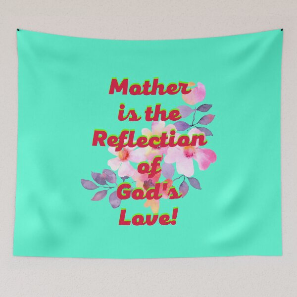 Item preview, Mother is the Reflection of God's Love! designed and sold by MiistyDesignz.