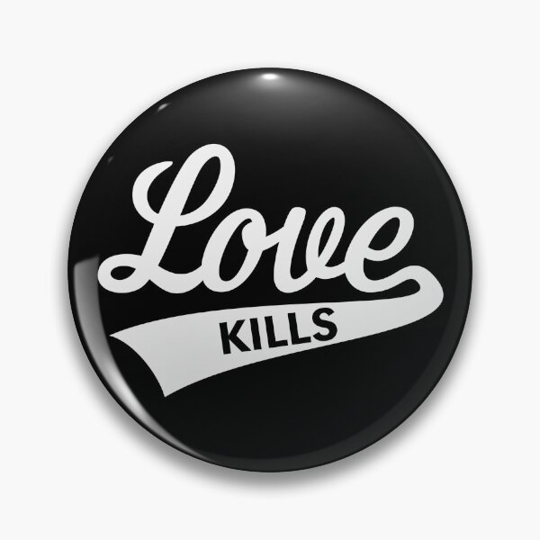 Item preview, Love Kills (Lettering / White) designed and sold by MrFaulbaum.