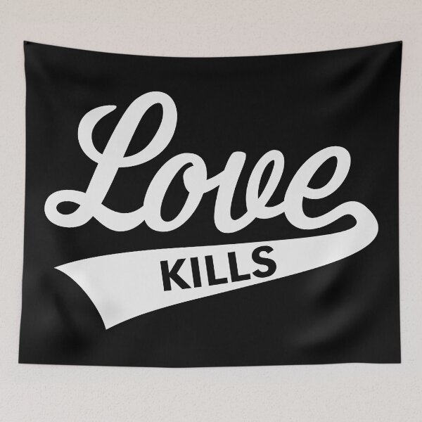 Item preview, Love Kills (Lettering / White) designed and sold by MrFaulbaum.