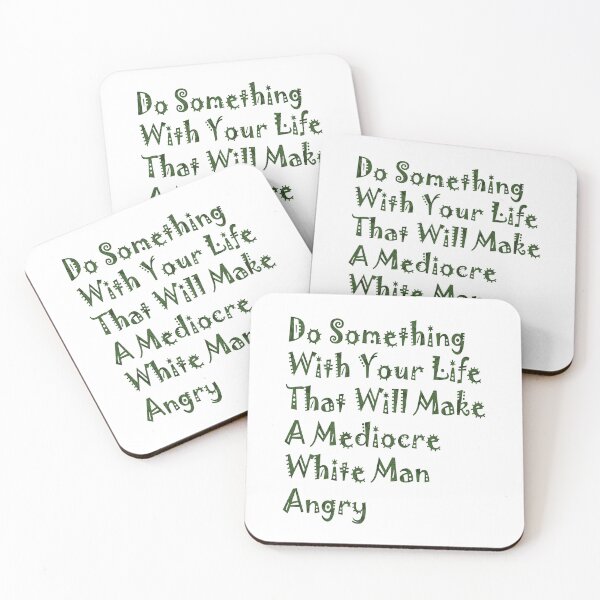 Item preview, Do Something With Your Life That Will Make A Mediocre White Man Angry designed and sold by PraArts2002.