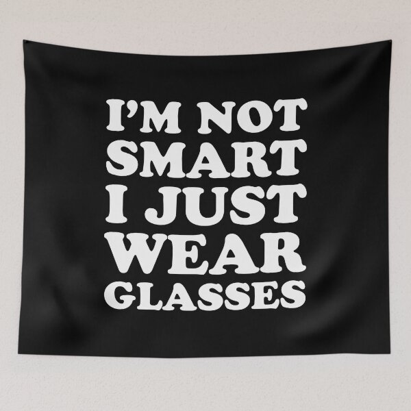 Item preview, I'm Not Smart I Just Wear Glasses designed and sold by OutcastBrain.