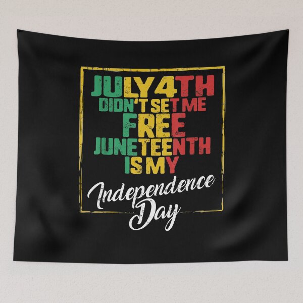 Item preview, JULY 4TH DIDN'T SET ME FREE JUNETEENTH INDEPENDENCE FREEDOM DAY designed and sold by lukas69graphic.