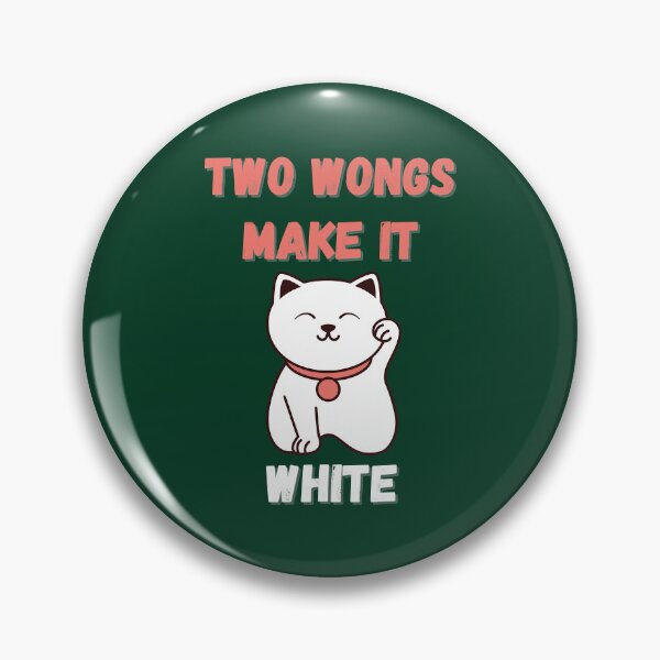 Item preview, Two Wongs Make It White Cute Funny Quote  designed and sold by FoxSebastian.
