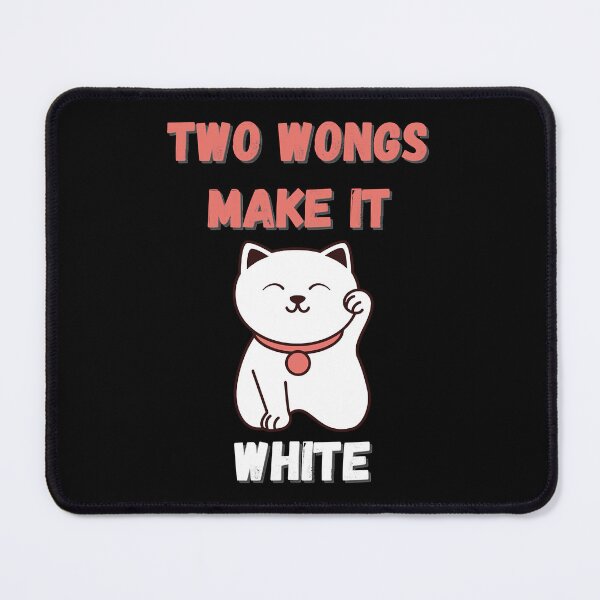 Item preview, Two Wongs Make It White Cute Funny Quote designed and sold by FoxSebastian.