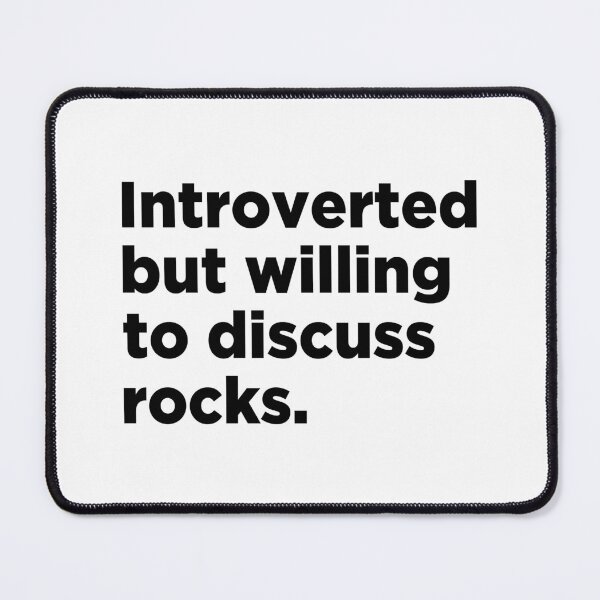 Item preview, Introverted But Willing To Discuss Rocks designed and sold by T-shirt For You.