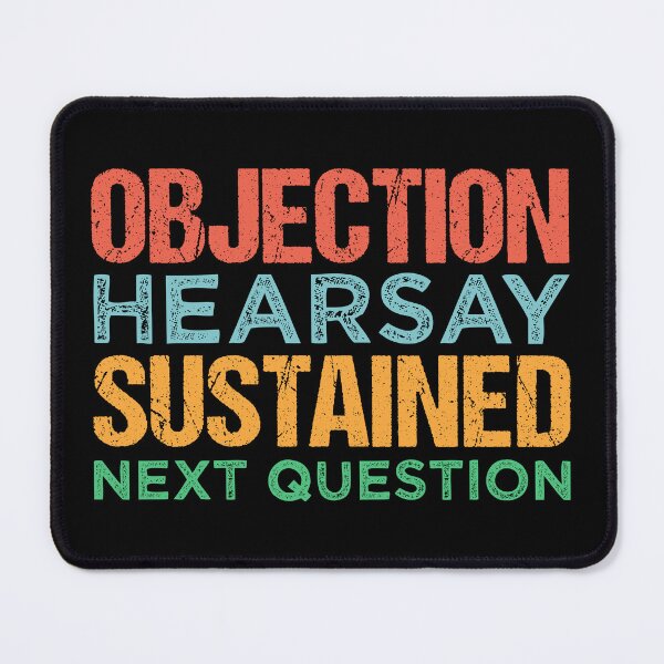 Item preview, Objection Hearsay Sustained designed and sold by Wishinglob.