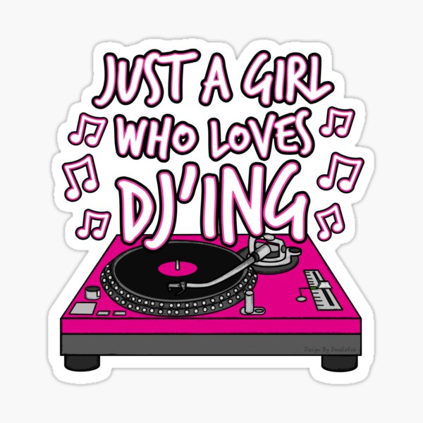 Item preview, Just A Girl Who Loves DJ'ing, Female DJ designed and sold by doodlerob.