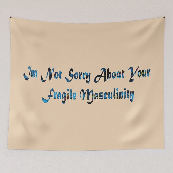 Item preview, Im Not Sorry About Your Fragile Masculinity designed and sold by PraArts2002.