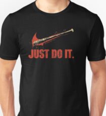 Just Do It Unisex T-Shirt