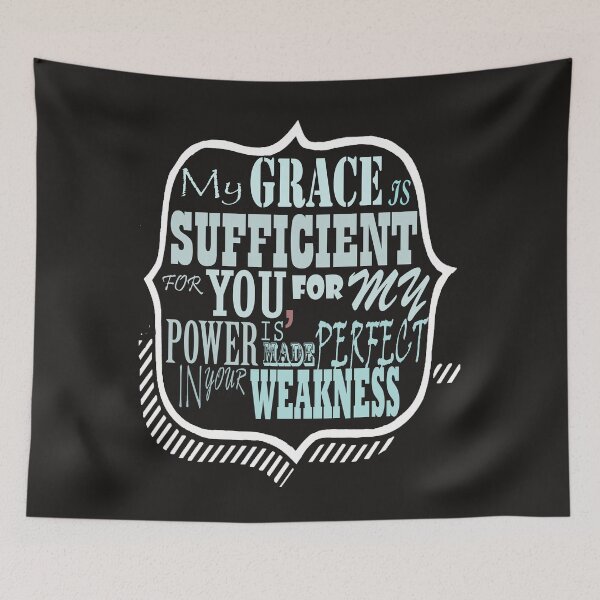 Item preview, Corinthians 12:9 My Grace Is Sufficient For You, For My Power Is Made Perfect In Your Weakness designed and sold by Roland1980.