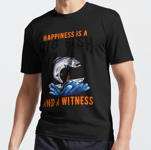 Funny Fishing & Angling T-Shirts Happiness is A Big Fish And A Witness  T-Shirt - India