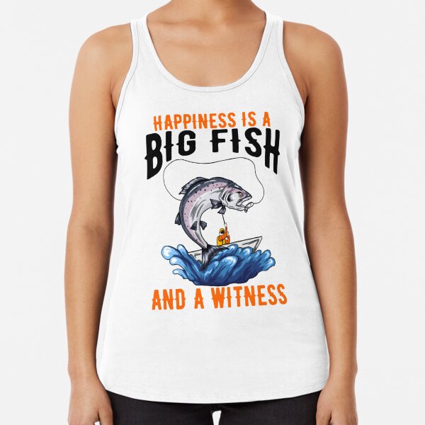  Funny Fishing Happiness is A Big Fish And A Witness Angling T- Shirt : Clothing, Shoes & Jewelry