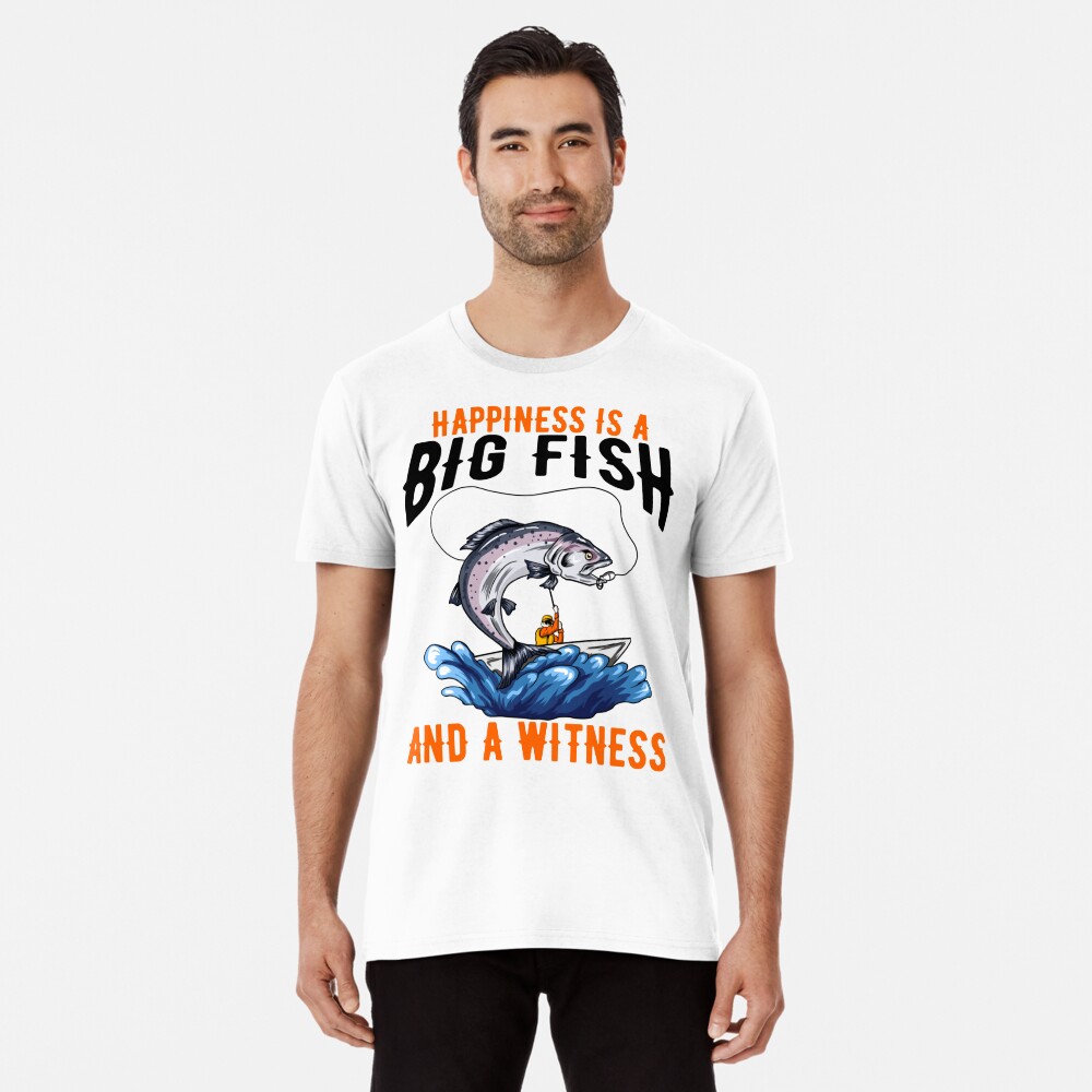 Happiness is A Big Fish And A Witness - Fishing' Men's Tall T-Shirt