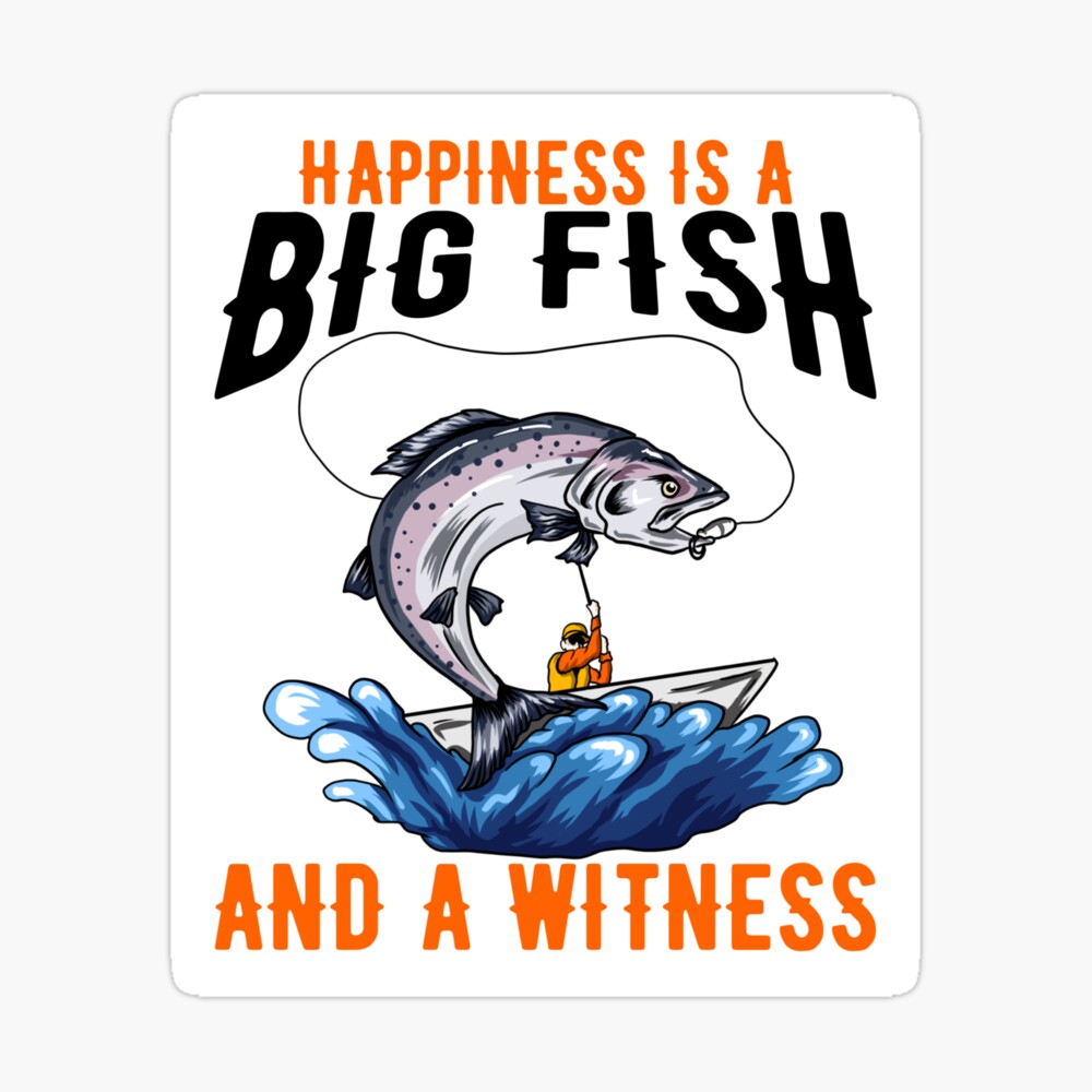 Happiness is A Big Fish & A Witness Funny Bass Fishing Lover Happiness is A Big Fish & A Witness Funny Bass Fishing Lover