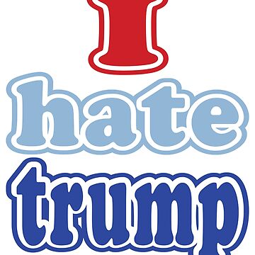 Artwork thumbnail, I hate trump by EthosWear