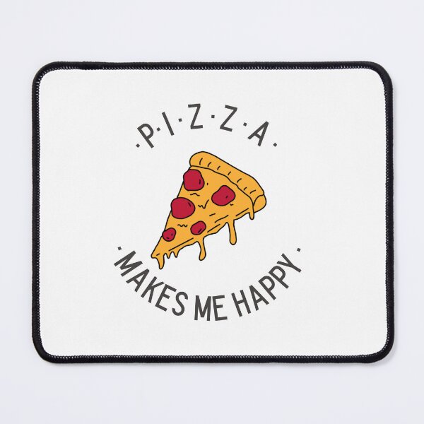 Item preview,  Pizza Makes Me Happy  designed and sold by Brodber8.