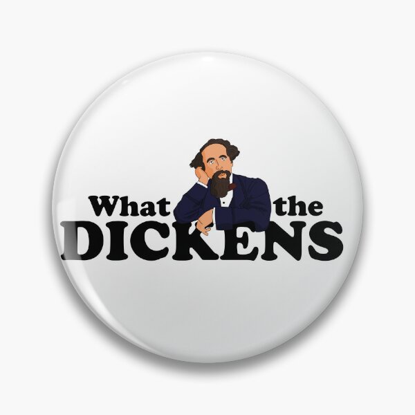 Item preview, What the Dickens designed and sold by ChapterAndMirth.