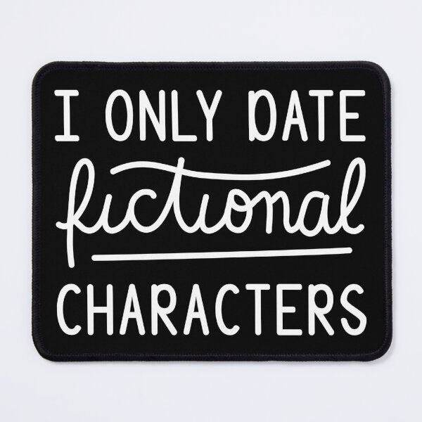 Item preview, Bookworm - I Only Date Fictional Characters I designed and sold by Lemon Pepper.