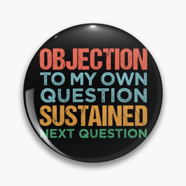 Item preview, Objection To My Own Question designed and sold by Wishinglob.