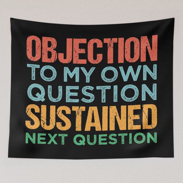 Item preview, Objection To My Own Question designed and sold by Wishinglob.