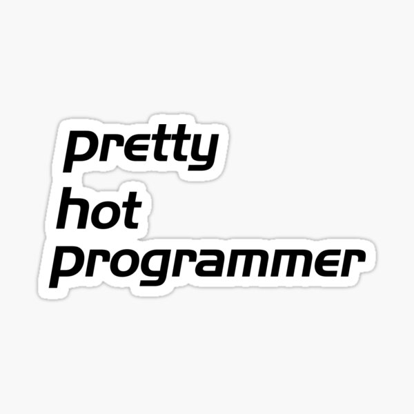 Typography - Pretty Hot Programmer _003 Sticker