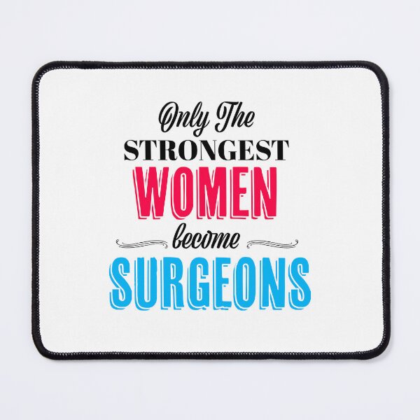 Item preview, Only The Strongest Women become Surgeons designed and sold by med-artist.