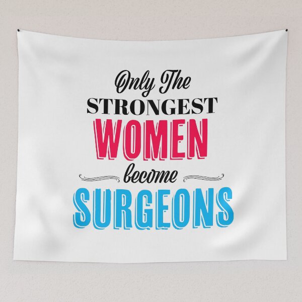 Item preview, Only The Strongest Women become Surgeons designed and sold by med-artist.