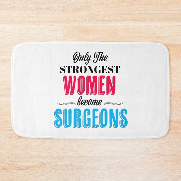 Item preview, Only The Strongest Women become Surgeons designed and sold by med-artist.