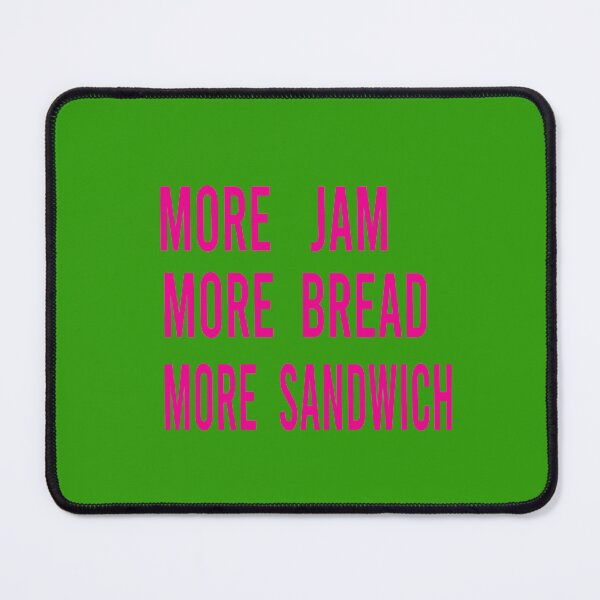 Item preview,  More Jam More Bread More Sandwich designed and sold by ASSOUKI9.