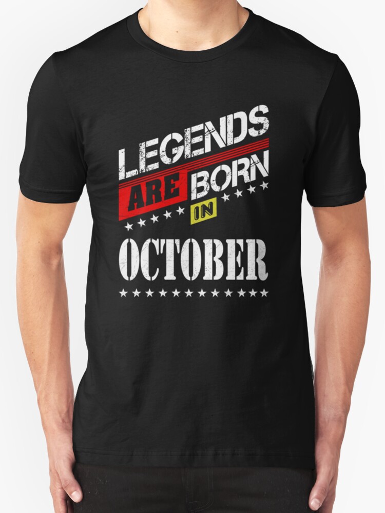 quot legends are born in october t shirt collection quot t shirts quot legends are born in october t shirt collection quot t shirts