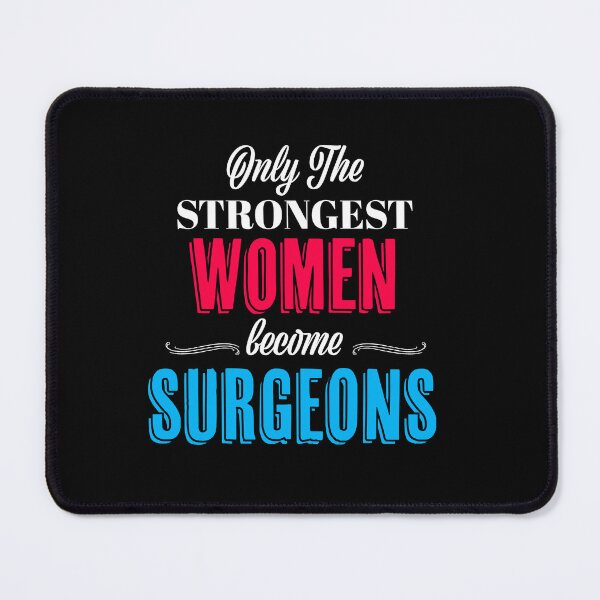 Item preview, Only The Strongest Women become Surgeons White Text designed and sold by med-artist.