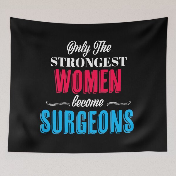 Item preview, Only The Strongest Women become Surgeons White Text designed and sold by med-artist.