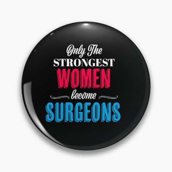 Item preview, Only The Strongest Women become Surgeons White Text designed and sold by med-artist.