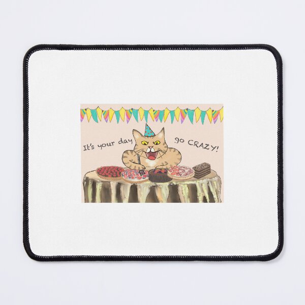 Item preview, It’s your day, go CRAZY! designed and sold by MANUMONY.