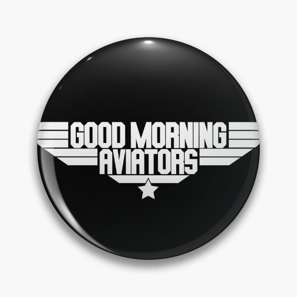 Item preview, Good morning aviators top gun quote designed and sold by avionbubble.