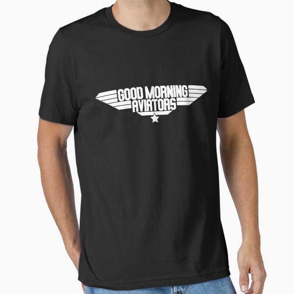 Item preview, Good morning aviators top gun quote designed and sold by avionbubble.