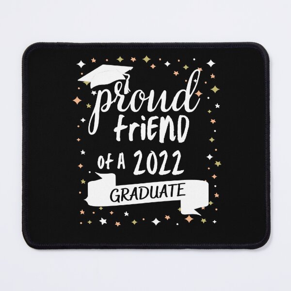 Item preview, Proud Friend of a 2022 Graduate _ Graduation Day designed and sold by AppareIIndustry.
