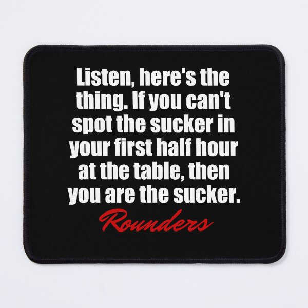 Item preview, Rounders - Sucker at the table designed and sold by thereelartist.