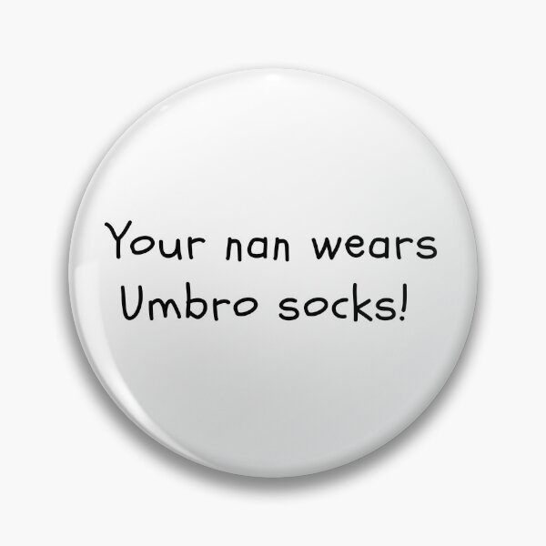 Item preview, Your nan wears Umbro socks! designed and sold by clivesandles.
