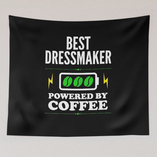 Item preview, Best Dressmaker Powered By Coffee for Dressmaker designed and sold by SVPOD.