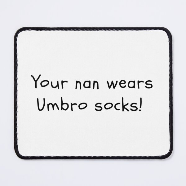 Item preview, Your nan wears Umbro socks! designed and sold by clivesandles.