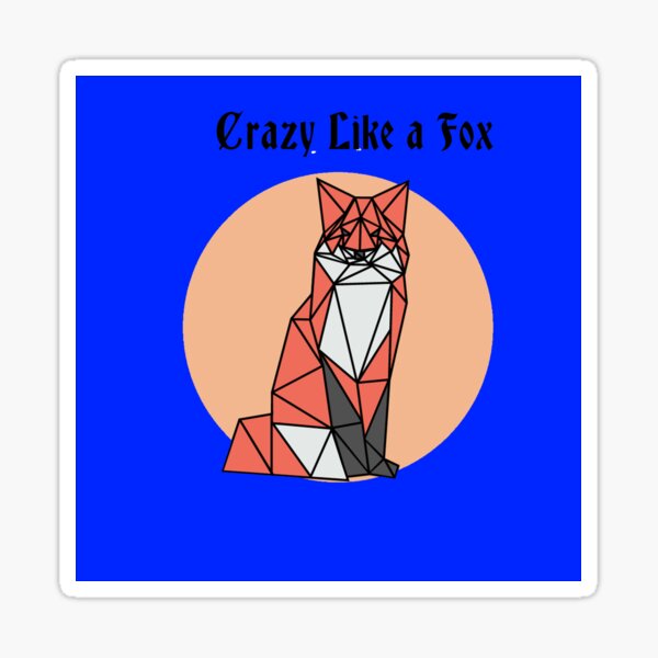 crazy-like-a-fox-sticker-for-sale-by-mturns57-redbubble