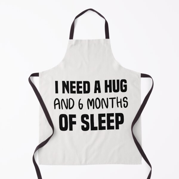 Item preview, i need a hug and 6 months of sleep designed and sold by Crystakim.