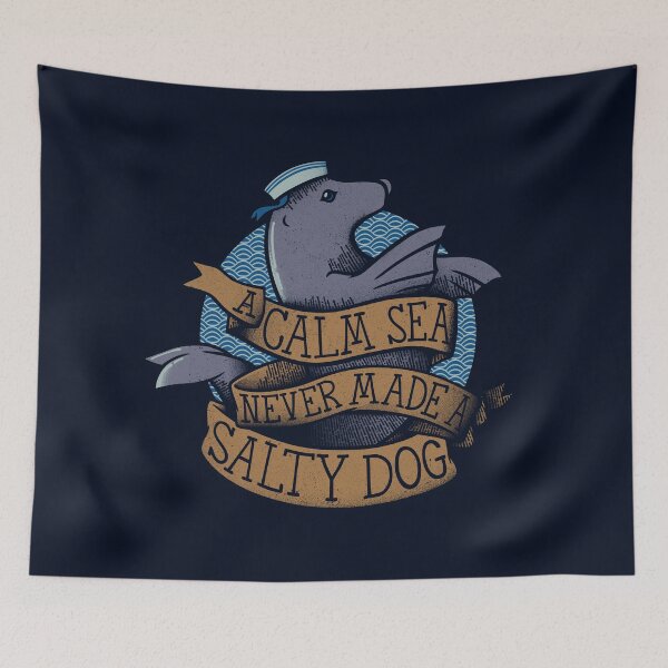 Item preview, A Calm Sea Never Made a Salty Dog by Tobe Fonseca designed and sold by Tobe Fonseca®.