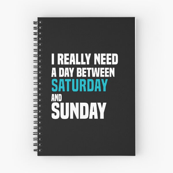 Item preview, i really need a day between saturday and sunday designed and sold by Crystakim.