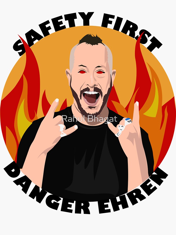 "danger ehren safety first fire art" Sticker by 07Rahulbhagat Redbubble
