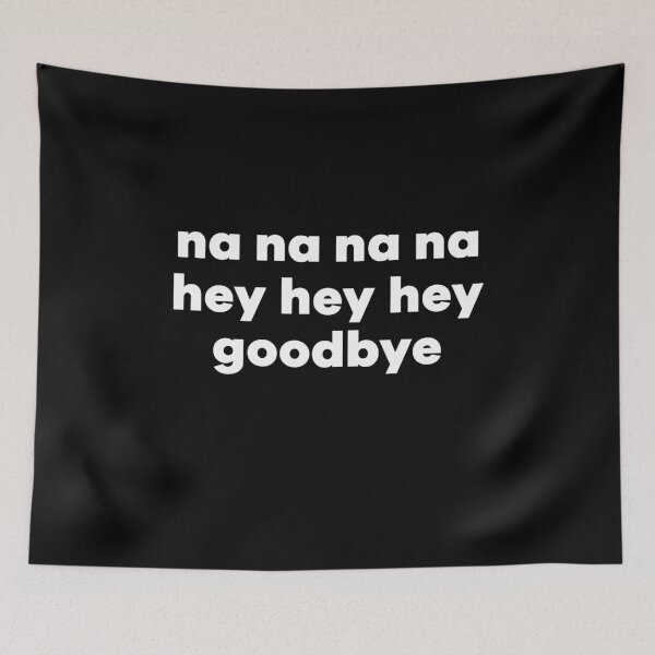 Item preview, Na Na Na Na Hey Hey Hey Goodbye designed and sold by misdememeor.